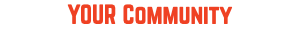 YOUR Community